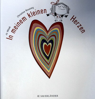 In meinem kleinen Herzen: Eine Geschichte über die Gefühle von Kindern
