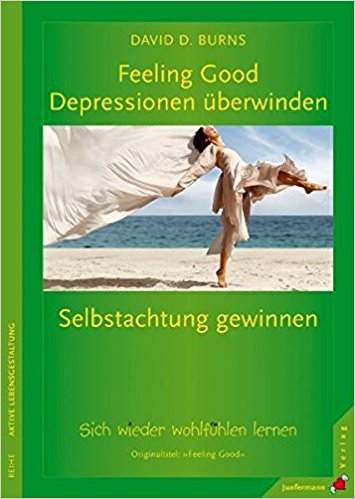 "Feeling Good: Depressionen überwinden, Selbstachtung gewinnen" von David Burns