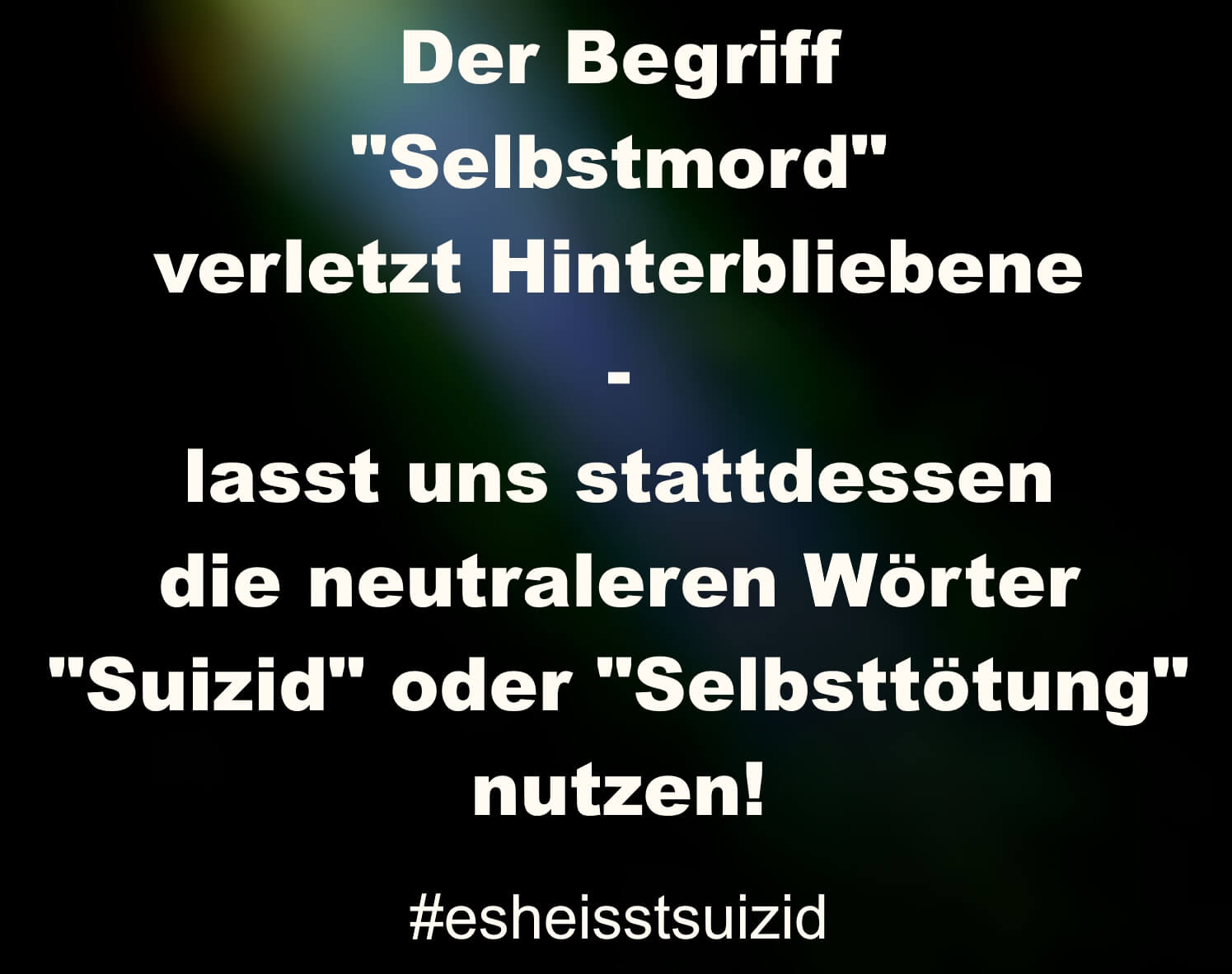 Es heißt Suizid, nicht Selbstmord
